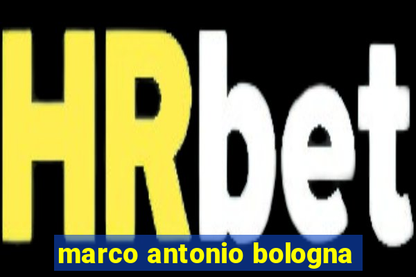 marco antonio bologna